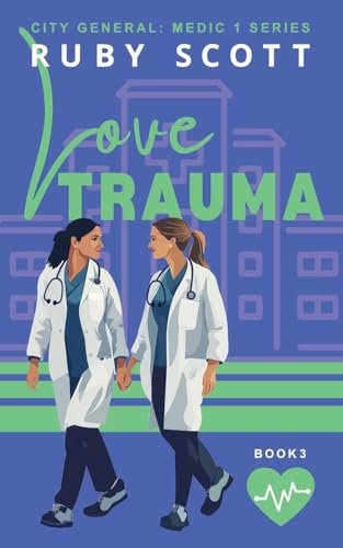 Stock image for Love Trauma (City General: Medic 1) for sale by Ria Christie Collections