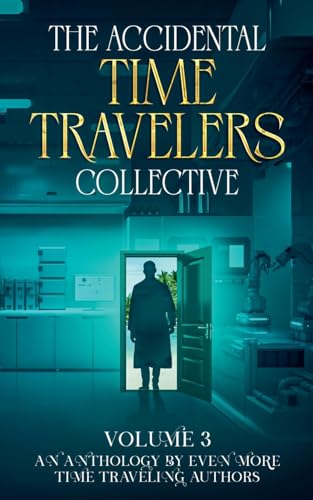 9798230804512: The Accidental Time Travelers Collective, Vol. 3 (3)