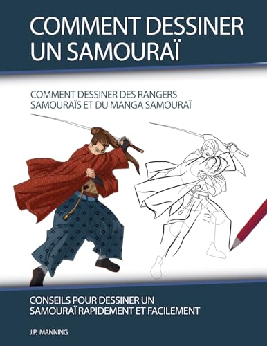 Beispielbild fr Comment Dessiner un Samoura: Conseils pour Dessiner un Samoura Rapidement et Facilement (How to Draw Books) (French Edition) zum Verkauf von Ria Christie Collections