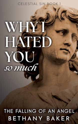 Immagine stock per Why I Hated You So Much: The Falling of an Angel: 1