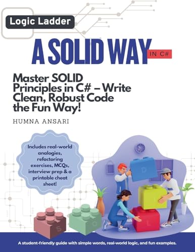 Beispielbild fr A Solid Way in C#: Master Solid Principles and Write Clean, Maintainable Code zum Verkauf von California Books
