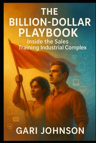 Stock-Bild f�r The Billion-Dollar Playbook: Inside the Sales Training Industrial Complex (The Revenue Renaissance Collection, Band 2)