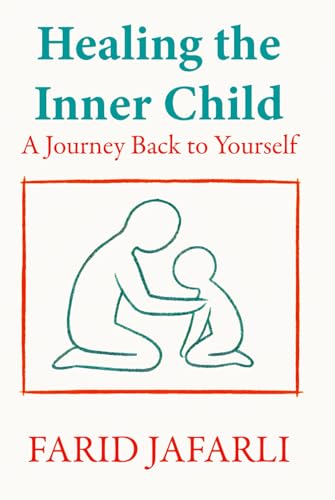 Stock image for Healing the Inner Child: A Journey Back to Yourself (The Essential Life Mastery Series or How to Live this Life)