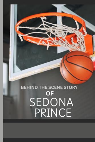 Beispielbild fr BEHIND THE SCENE STORY OF SEDONA PRINCE: The connection Between The Allegations, Injuries and the 2025 WNBA Draft Exclusion. zum Verkauf von Ria Christie Collections