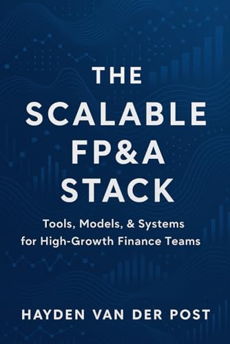 9798280253865: The Scalable FP&A Stack: Tools, Models, & Systems for High-Growth Finance Teams