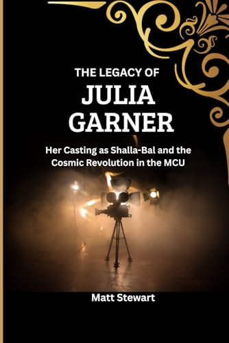Beispielbild fr THE LEGACY OF JULIA GARNER: Her Casting as Shalla-Bal and the Cosmic Revolution in the MCU. zum Verkauf von Ria Christie Collections