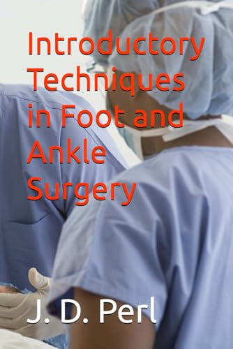 9798280457911: Introductory Techniques in Foot and Ankle Surgery