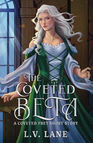 Stock-Bild f�r The Coveted Beta: A forbidden love and secret desires fantasy romance (Coveted Prey, Band 8)