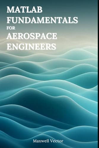 Stock image for MATLAB Fundamentals for Aerospace Engineers for sale by Ria Christie Collections