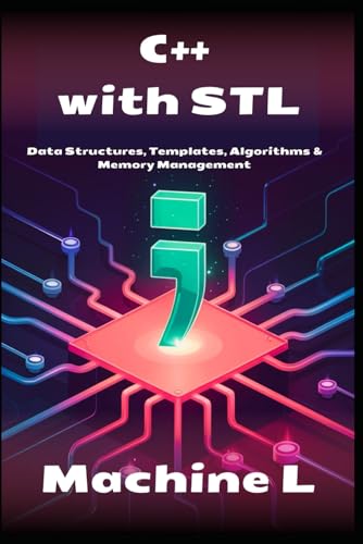 Beispielbild fr C++ with STL: Data Structures, Templates, Algorithms & Memory Management (Byte by Byte: The Definitive C++ Series 2025) zum Verkauf von Ria Christie Collections