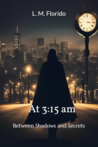 Beispielbild fr At 3:15 am: Between Shadows and Secrets zum Verkauf von Ria Christie Collections