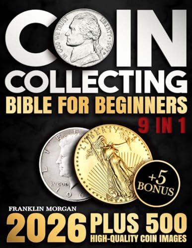 Immagine dell'editore per Coin Collecting Bible for Beginners: A Proven, Step-by-Step System to Build a Valuable Collection, Avoid Costly Mistakes, and Finally Understand What Your Coins Are Really Worth venduto da Ria Christie Collections