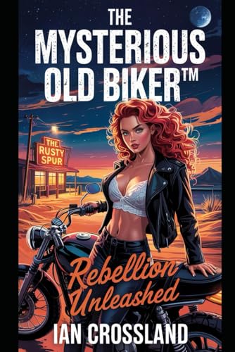 9798281077477: The Mysterious Old Biker™: Rebellion Unleashed
