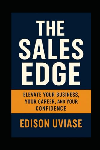 Immagine stock per THE SALE EDGE: Elevate Your Business, Your Career, and Your Confidence: 2