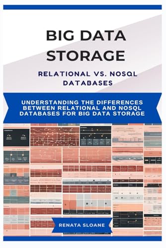 9798281333986: BIG DATA STORAGE RELATIONAL VS. NOSQL DATABASES: Understanding the differences between relational and NoSQL databases for big data storage