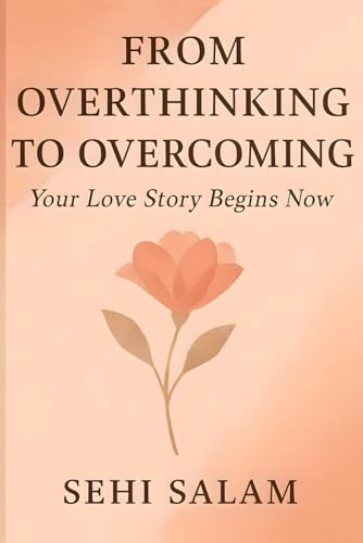9798281344449: From Overthinking to Overcoming: Break Free from Toxic Relationships, Heal Your Heart, and Discover the Power of Self-Love