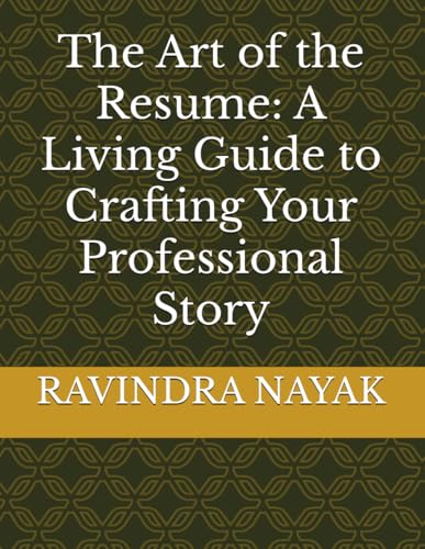 Stock image for The Art of the Resume: A Living Guide to Crafting Your Professional Story for sale by GreatBookPrices