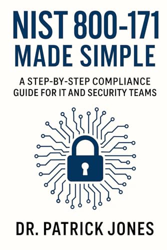 9798281733212: NIST 800-171 Made Simple: A Step-by-Step Compliance Guide for IT and Security Teams (Security Made Simple)