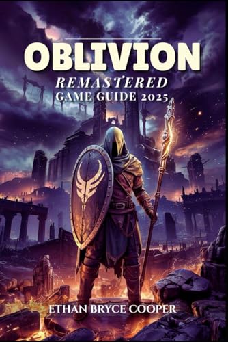9798281925471: OBLIVION REMASTERED GAME GUIDE 2025: Unlock the Secrets of Cyrodiil: The Ultimate Walkthrough for Mastering Every Battle, Strategy, and Quest to Achieve Full Completion.