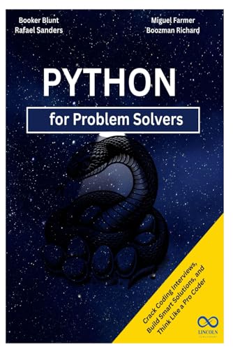 9798282170498: Python for Problem Solvers: Crack Coding Interviews, Build Smart Solutions, and Think Like a Pro Coder
