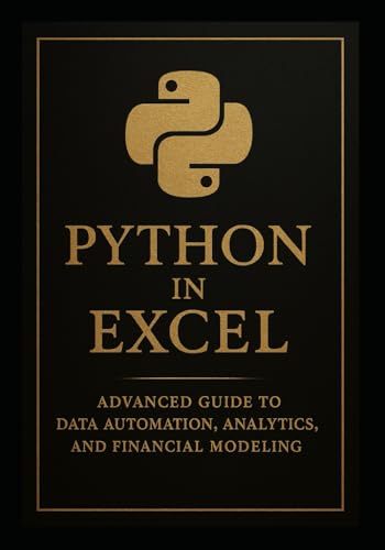 9798283080406: Python in Excel 2: Advanced Guide to Data Automation, Analytics, and Financial Modeling: Unlock the Full Power of Python Directly Inside Excel