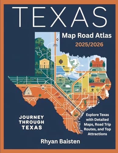 9798283653310: Texas Map Road Atlas 2025/2026: Explore Texas with Detailed Maps, Road Trip Routes, and Top Attractions