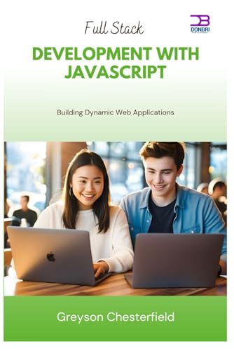 Immagine dell'editore per Full Stack Development with JavaScript: Building Dynamic Web Applications venduto da California Books