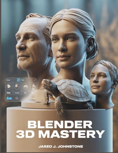 9798283711713: Blender 3D Mastery: Beginner’s Blueprint for Modeling, Texturing, Lighting, and Animating in 3D: 7 (The Tech Essential Programming Guide)