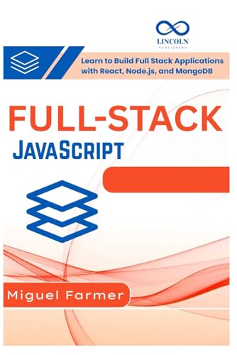 Stock image for Full Stack JavaScript: Learn to Build Full Stack Applications with React, Node.js, and MongoDB for sale by GreatBookPricesUK