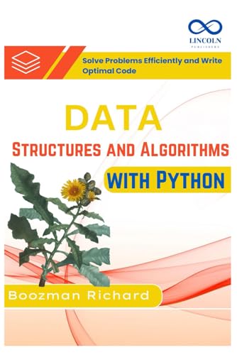 Beispielbild fr Data Structures and Algorithms with Python: Solve Problems Efficiently and Write Optimal Code zum Verkauf von GreatBookPrices