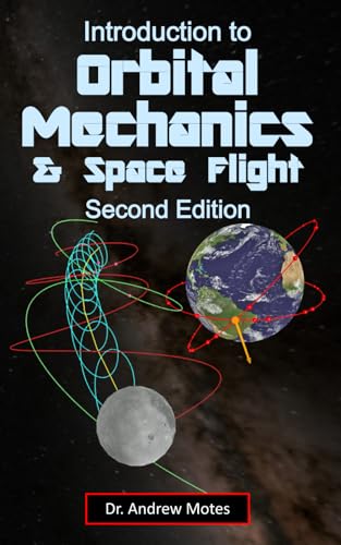 9798285526919: Introduction to Orbital Mechanics and Space Flight: Second Edition