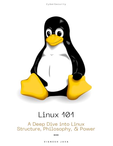 Stock image for Linux 101: A Deep Dive into Linux Structure, Philosophy, and Power for sale by California Books