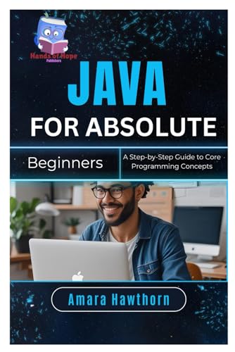 Image d'archives pour Java for Absolute Beginners: A Step-by-Step Guide to Core Programming Concepts mis en vente par GreatBookPrices