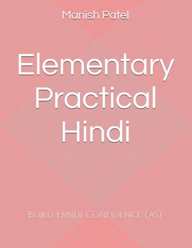 9798285972259: Elementary Practical Hindi: Build Hindi Confidence Fast