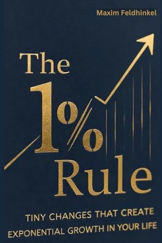 9798286232079: The 1% Rule: Tiny Changes That Create Exponential Growth in Your Life