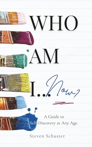 Stock image for Who Am I. Now?: A Guide to Self-Discovery at Any Age. for sale by GreatBookPricesUK