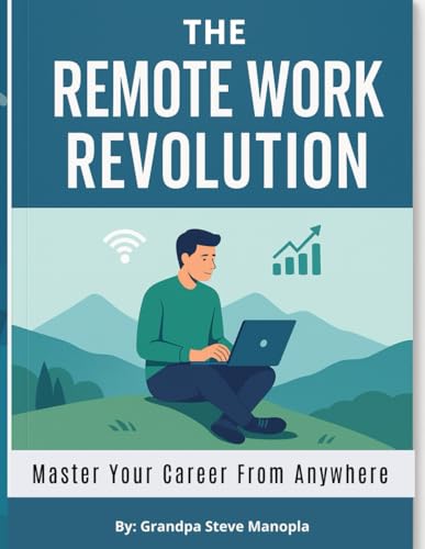 Immagine dell'editore per The Remote Work Revolution: Master Your Career from Anywhere: The Complete Guide to Building Productivity, Advancing Your Career, and Thriving in the Future of Work venduto da California Books