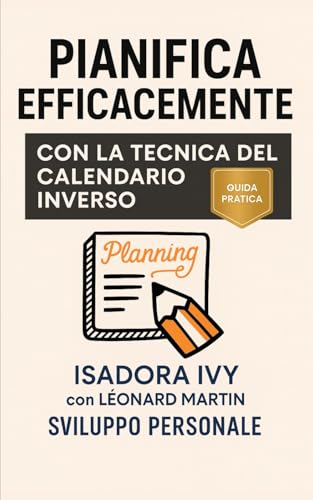 Stock image for Pianifica Efficacemente con la Tecnica del Calendario Inverso for sale by GreatBookPricesUK