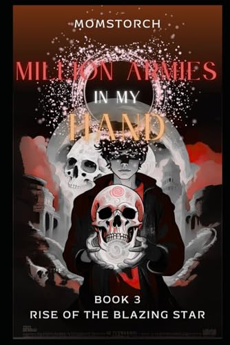 Stock image for Million Armies in my Hand: An Isekai-Urban Wargame LitRPG Book3(Rise of the Blazing Star) for sale by GreatBookPricesUK