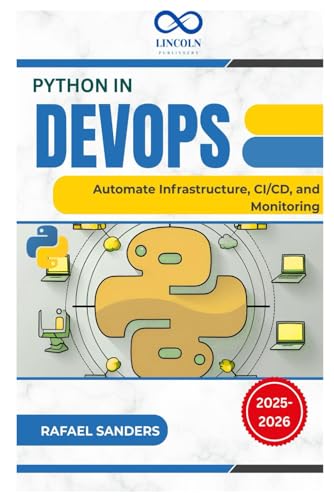 Imagen de archivo de Python in DevOps: Automate Infrastructure, CI/CD, and Monitoring a la venta por California Books