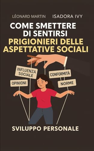 Stock image for Come smettere di sentirsi prigionieri delle aspettative sociali for sale by GreatBookPricesUK