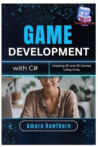 9798288626142: Game Development with C#: Creating 2D and 3D Games Using Unity