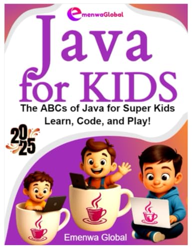 9798288983979: Java for Kids: The ABCs of Java Programming for Kids – Learn, Code, and Play! (AI & Coding for KIDS - AI Made Easy with Python and Java Programming for Kids)
