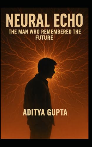 Beispielbild fr Neural Echo: The Man Who Remembered the Future zum Verkauf von GreatBookPrices