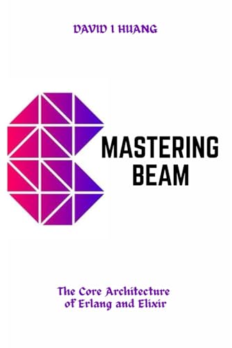 Stock image for Mastering BEAM: The Core Architecture of Erlang and Elixir for sale by GreatBookPricesUK