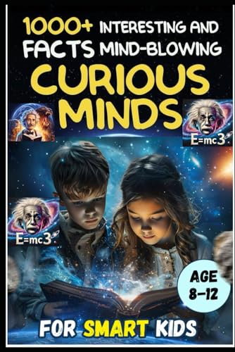 Stock image for Science Curious Kids mind-blowing Facts: Did You Know? 1500 Amazing & Hilarious Science Facts for Game Night Fun!: Perfect for Family Game Nights, Bed for sale by GreatBookPricesUK