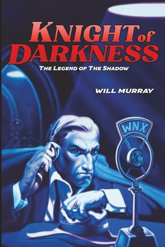 Stock image for Knight of Darkness: The Legend of The Shadow (Will Murray's Pulp History Series) for sale by California Books
