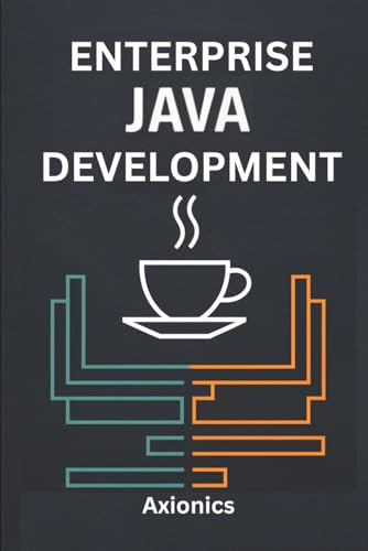 Stock image for Enterprise Java Development: Spring (Boot, MVC, Security), Microservices, Cloud, and Databases (SQL/NoSQL) (Master Java: From Fundamentals to Enterprise) for sale by California Books