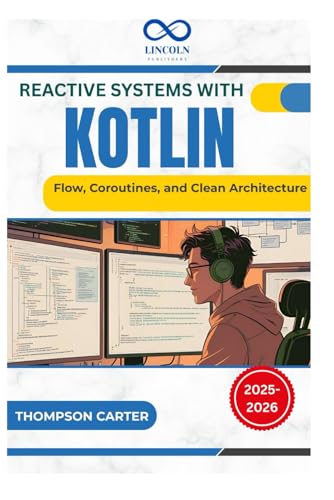 Beispielbild fr Reactive Systems with Kotlin: Flow, Coroutines, and Clean Architecture zum Verkauf von GreatBookPrices