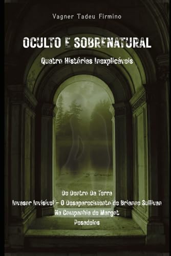 Immagine dell'editore per Oculto e Sobrenatural - Quatro Hist?rias Inexplic?veis venduto da PBShop.store US